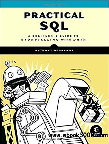Practical SQL: A Beginner's Guide to Storytelling with Data